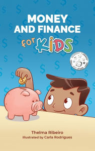 Title: Money and Finance for Kids, Author: Thelma de Almeida Ribeiro