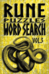 Title: Rune Puzzles Word Search Volume 3: 100 Word Search Puzzles Using English Words Written in Elder Futhark Runes, Author: Gralok Loptsson