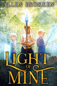 Title: Light of Mine (Towers of Light #1), Author: Allen Brokken