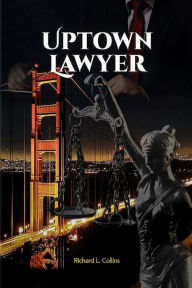 Title: UPTOWN LAWYER: Law and Crime Book, Author: Richard Collins