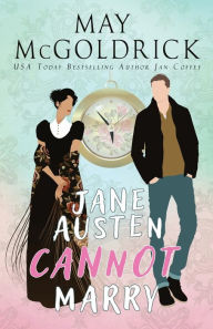 Title: Jane Austen Cannot Marry, Author: May McGoldrick