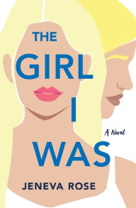 Title: The Girl I Was, Author: Jeneva Rose