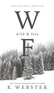 Title: Wild & Free, Author: K Webster