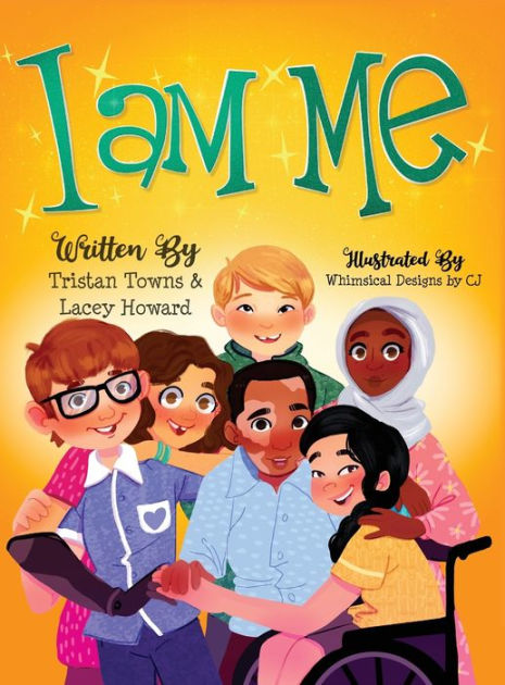 I Am Me By Tristan Towns, Lacey Howard, Whimsical Designs By Cj 