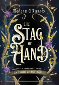 Title: The Stag at Hand, Author: Morgan G Farris