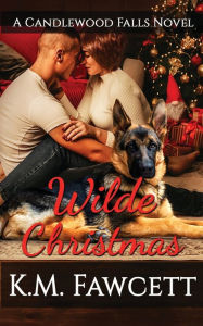 Title: Wilde Christmas: A Candlewood Falls Novel, Author: K. M. Fawcett