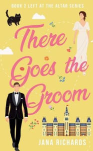 Title: There Goes the Groom, Author: Jana Richards