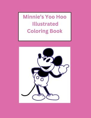 Minnie's Yoo Hoo Illustrated Coloring Book