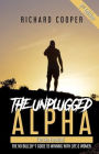 The Unplugged Alpha 2nd Edition (Versión Española): The No Bullsh*t Guide to Winning With Life & Women