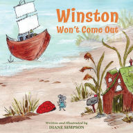 Title: Winston Won't Come Out, Author: Diane Marie Simpson