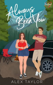 Title: Always Been You, Author: Alex Taylor