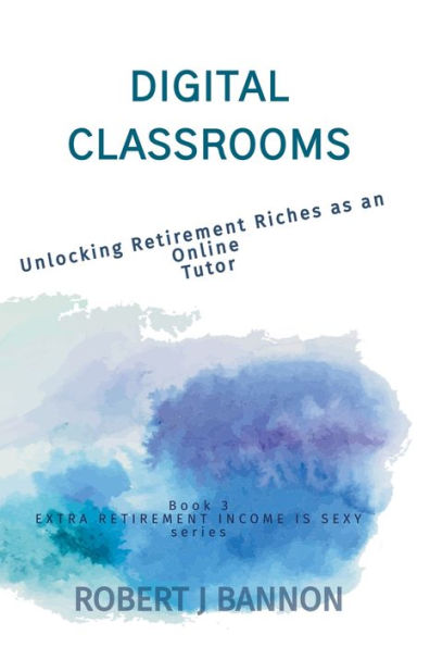 Digital Classrooms: Unlocking Retirement Riches as an Online Tutor
