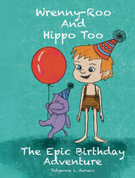 Title: The Epic Birthday Adventure, Author: Tatyanna L Kurucz