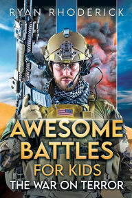 Title: Awesome Battles for Kids: The War on Terror, Author: Ryan Rhoderick