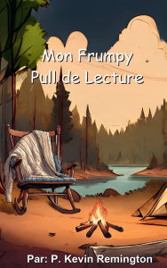 Title: Mon Frumpy Pull de Lecture, Author: Kevin P Remington