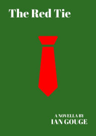 Title: The Red Tie, Author: Ian Gouge