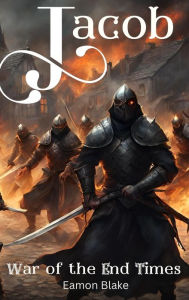 Title: Jacob - War of the End Times, Author: Eamon Blake