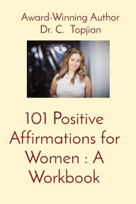 Title: 101 Positive Affirmations for Women, Author: Topjian