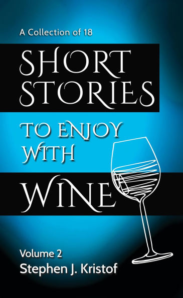Short Stories to Enjoy with Wine, Vol. 2: Volume 2