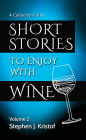 Short Stories to Enjoy with Wine, Vol. 2: Volume 2