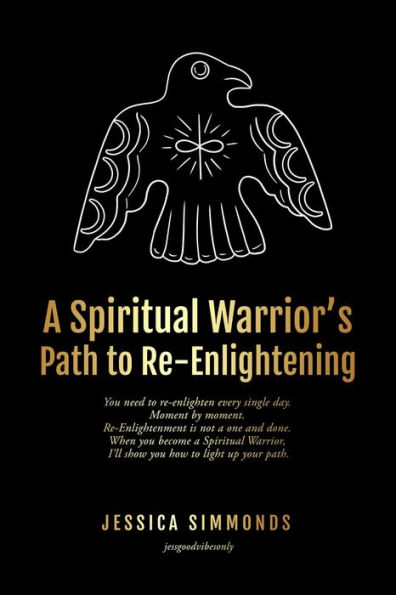 A Spiritual Warrior's Path to Re-Enlightening: to Re-Enlightening