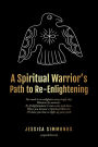 A Spiritual Warrior's Path to Re-Enlightening: to Re-Enlightening