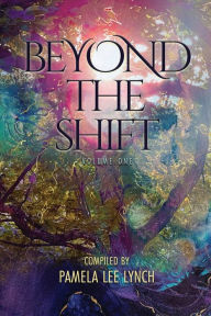 Title: Beyond The Shift, Volume One, Author: Karina Del Pezo