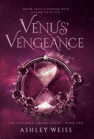 Title: Venus' Vengeance, Author: Ashley Weiss
