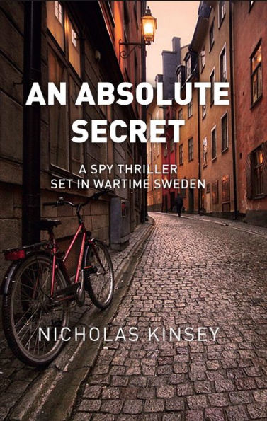 An Absolute Secret: A Spy Thriller set in Wartime Sweden