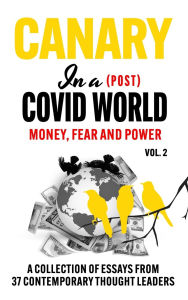 Title: Canary In a (Post) Covid World; Money, Fear and Power, Author: C H Klotz