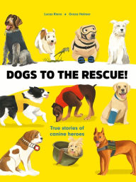 Title: Dogs to the Rescue, Author: Lucas Riera