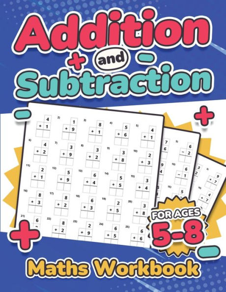 Addition and Subtraction Maths Workbook Kids Ages 5-8 Adding and Subtracting 110 Timed Maths Test Drills Kindergarten, Grade 1, 2 and 3 Year 1, 2,3 and 4 KS2 Large Print Paperback
