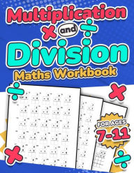 Title: Multiplication and Division Maths Workbook Kids Ages 7-11 Times and Multiply 100 Timed Maths Test Drills Grade 2, 3, 4, 5, and 6 Year 2, 3, 4, 5, 6 KS2 Large Print Paperback, Author: Rr Publishing