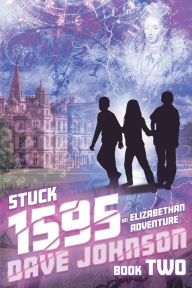 Title: Stuck 1595: An Elizabethan Adventure, Author: Dave Johnson