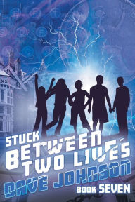 Title: Stuck Between Two Lives, Author: Dave Johnson