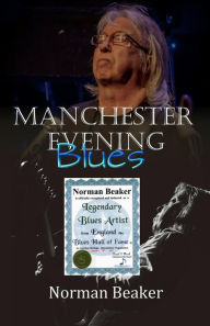 Title: Manchester Evening Blues, Author: Norman Beaker