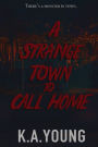 A Strange Town to Call Home