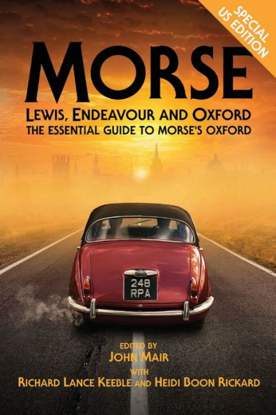 Morse, Lewis, Endeavour and Oxford: The Essential Guide to Morse's Oxford: