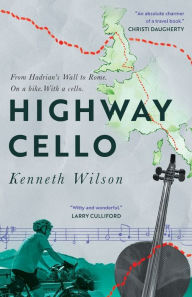 Title: Highway Cello, Author: Kenneth Wilson