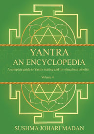 Title: Yantra - An Encyclopedia - Volume 4, Author: Sushma Johari Madan