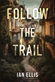 Title: Follow the Trail, Author: Ian Ellis