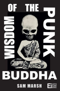 Title: Wisdom of the Punk Buddha, Author: Sam Marsh