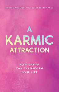 Title: A Karmic Attraction, Author: Rhea Gargour