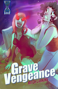 Title: Grave Vengeance, Author: Mitch Larkins