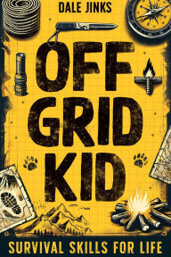 Title: Off Grid Kid, Author: Jinks