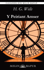 Title: Y Peiriant Amser, Author: H. G. Wells