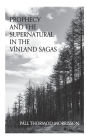 Prophecy and the Supernatural in the Vï¿½nland Sagas