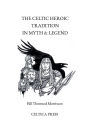 The Celtic Heroic Tradition in Myth & Legend