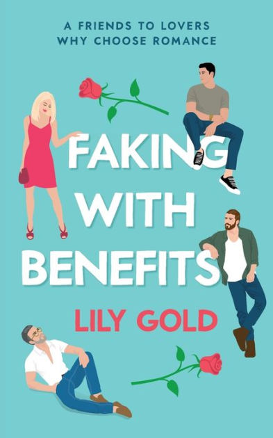 Faking with Benefits [Book]