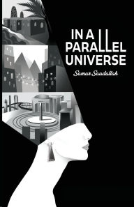 Title: In a Parallel Universe, Author: Samar Saadallah
